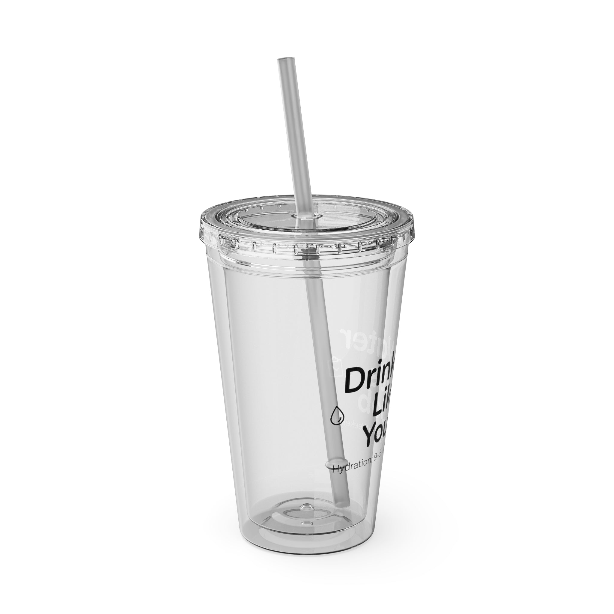 16oz Straw Tumbler — “Drink Water Like It’s Your Job” Clear Motivational Cup