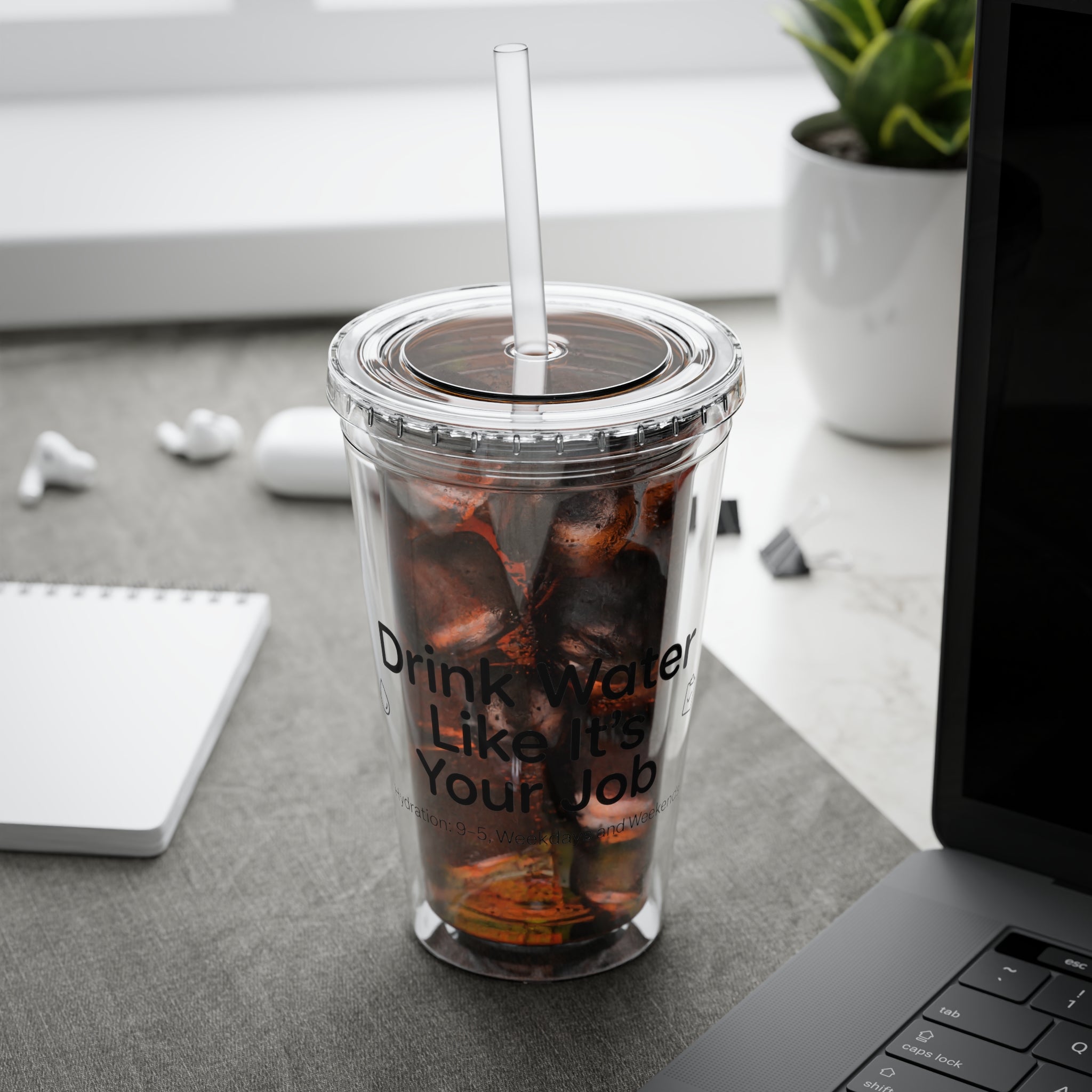 16oz Straw Tumbler — “Drink Water Like It’s Your Job” Clear Motivational Cup